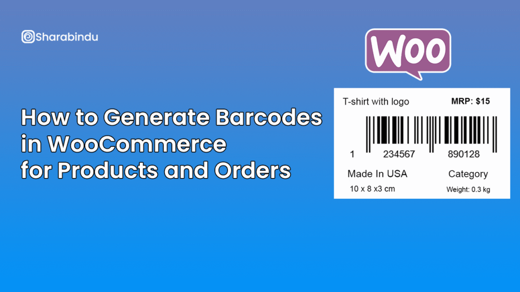 How to Generate Barcodes in WooCommerce for Products and Orders How to Generate Barcodes in WooCommerce for Products and Orders